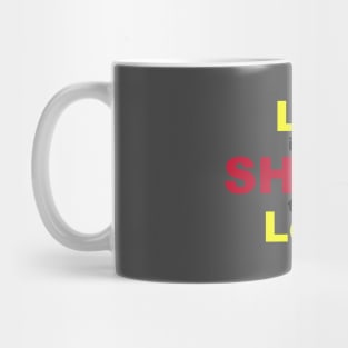 Life is Too Short To Last Long Mug